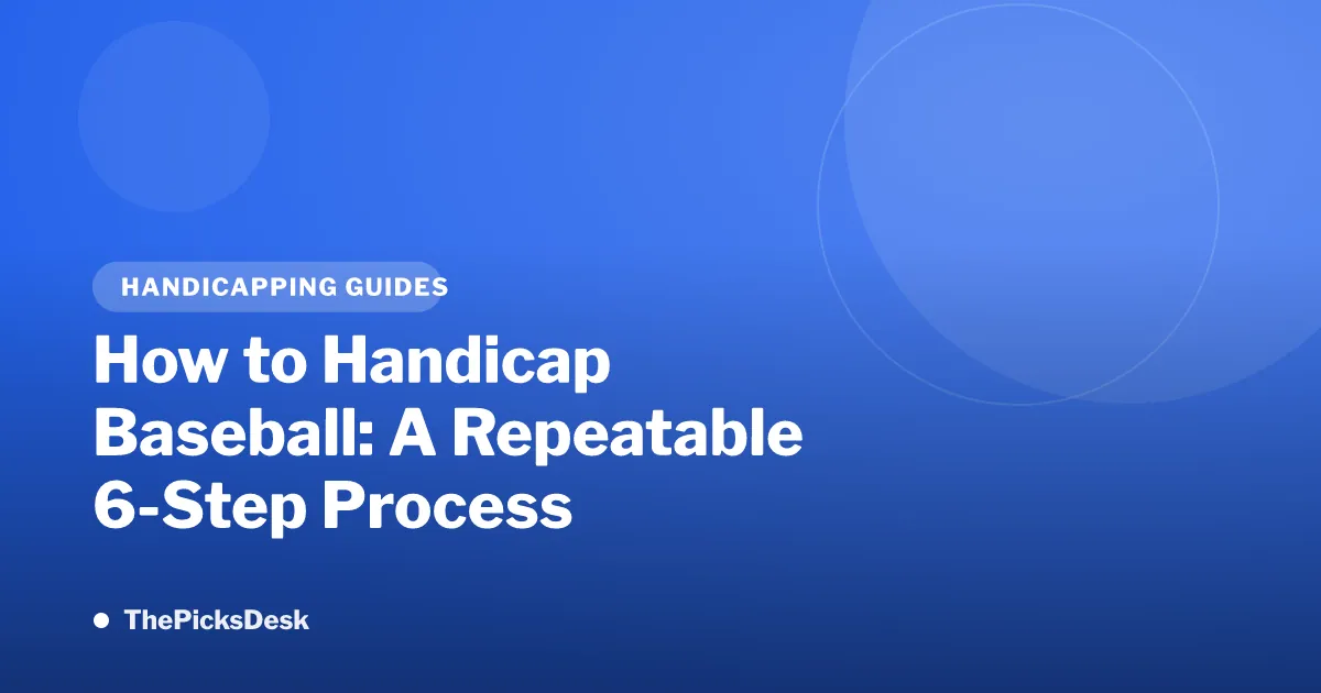 How to Handicap Baseball: A Repeatable 6-Step Process