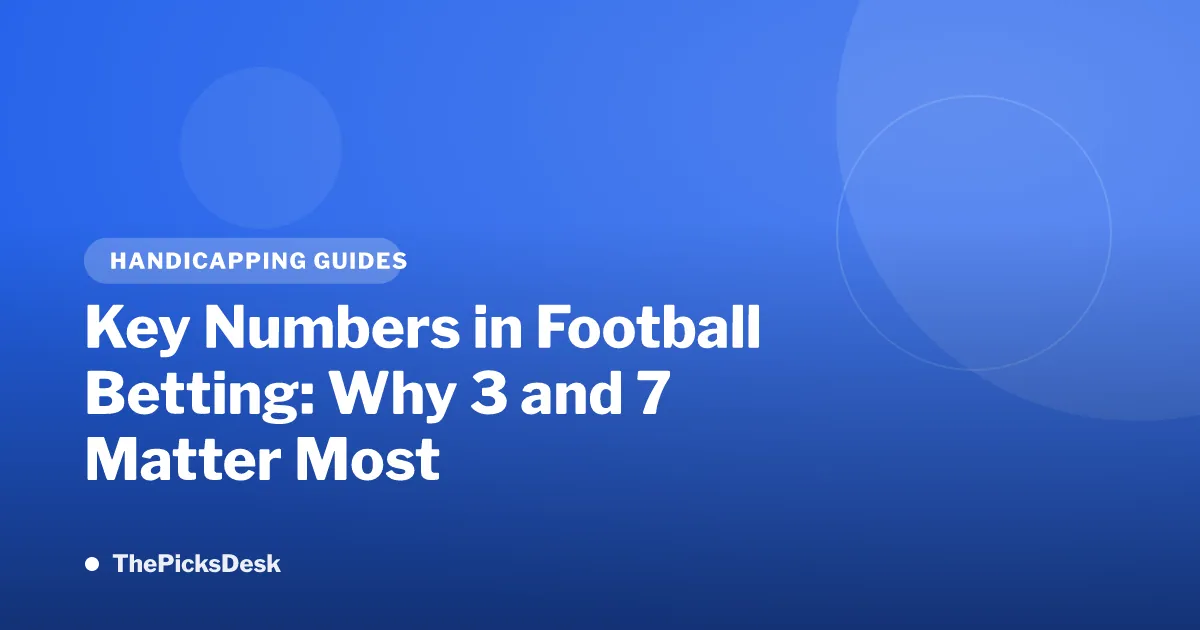 Key Numbers in Football Betting: Why 3 and 7 Matter Most