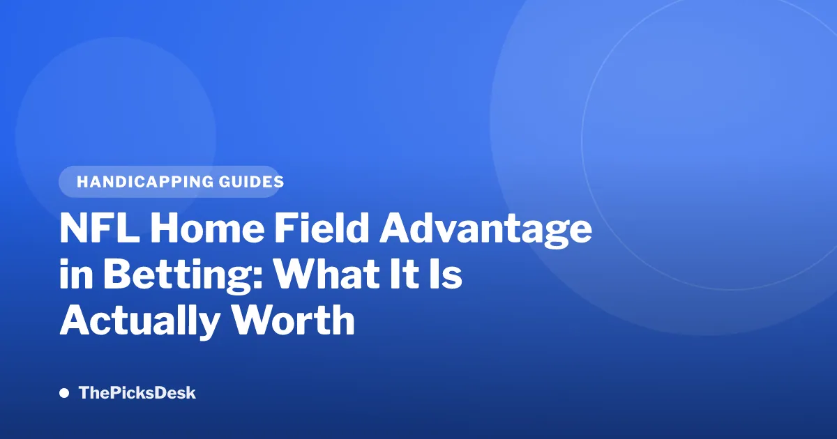NFL Home Field Advantage in Betting: What It Is Actually Worth
